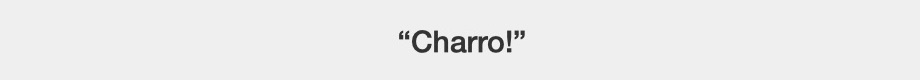Charro!