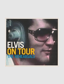 Elvis On Tour - The Rehearsalss